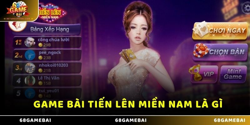 Game bài Tiến lên miền Nam là gì